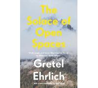 Gretel Ehrlich The Solace of Open Spaces (Tapa blanda) (Importación USA)