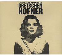 Gretschen Hofner - Klassy/My Judy Garland Life