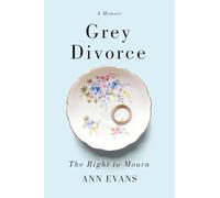 Grey Divorce: The Right to Mourn