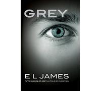 Grey: Fifty Shades of Grey as Told by Christian: 4 (Fifty Shades of Grey Series)