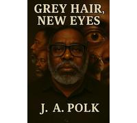 GREY HAIR NEW EYES: Real Growth Real Strategy A Guide to Self-Mastery (The Emotional Translator Series)