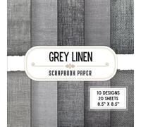 Grey Linen Scrapbook Paper: 20 Double-Sided Decorative Craft Paper Sheets with 10 Textured Fabric Designs for Wrapping, DIY Projects, Scrapbooking, Collage & Origami | 8.5" x 8.5"