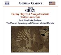 Grey Mark - Mark Grey - Enemy Slayer : A Navajo Oratorio