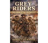 Grey Riders: The Story of The New York State Troopers (annotated)
