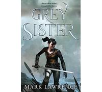 Grey Sister: A Gripping Grimdark Fantasy of Magical Assassins and Imperial Vengeance: Book 2 (Book of the Ancestor)