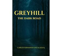GREYHILL: THE DARK ROAD