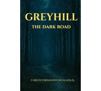 GREYHILL: THE DARK ROAD