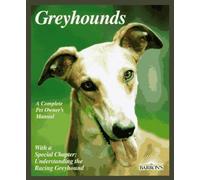 Greyhounds: Everything About Adoption, Purchase, Care, Nutrition, Behavior, and Training (Complete Pet Owner's Manual) by D. Caroline Coile (1996-04-01)
