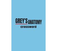 Grey's Anatomy Crossword Puzzle Book: Easy to Read Print about Characters, Quotes, Trivia, and More | 6x9 inches, 110 pages | 50+ Puzzles ... Perfect Gift for Teens and Adults
