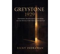 GREYSTONE, 1929: Ned Doheny, Hugh Plunkett, Teapot Dome, and the Official Story That Closed Too Fast