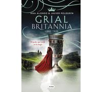 Grial (Britannia. Libro 3) | Ana Alonso, Javier Pelegrín