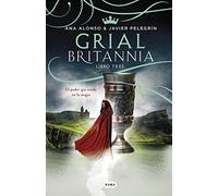 Grial (Britannia. Libro 3): El poder que reside en la magia (SUMA)