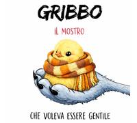 GRIBBO: il mostro che voleva essere gentile