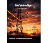 Grid at the Edge: What Actually Works in Modern Energy Systems