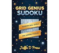 Grid Genius Sudoku: A Sudoku Puzzle Book for Adults and Teens Featuring 50 Pages of Clever Number Puzzles with Mixed Difficulty Levels to Strengthen Logic, Focus, and Problem-Solving Skills