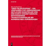 "Grid-telesceoping" - ein Verfahren zur Verringerung seitlicher Randfehler und der durch Diskretisierung entstehenden Trunkationsfehler bei ... Der Deutschen Demokratischen Republik, 106)