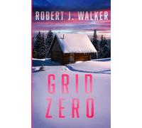 Grid Zero: 82 (Postapokalyptisches EMP-Überleben in einer machtlosen Welt)