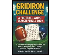 Gridiron Challenge: A Football Word Search Puzzle Book: 50 Football Word Search Puzzles Featuring Pro Teams, College Legends, Plays, Coaches & More