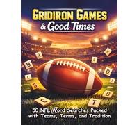 Gridiron Games & Good Times: 50 NFL Word Searches Packed with Teams, Terms, and Tradition