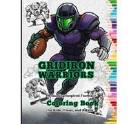 Gridiron Warriors: A Gaming Inspired Football Coloring Book for Kids, Teens and Adults (Game On Coloring Books)
