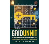 Gridunnit: 40 Murder Mystery Nonogram Puzzles - Shade the Grid, Solve the Case, Catch the Killer