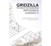 GRIDZILLA: The Colossal 16x16 Sudoku Book: 50 Advanced Hexadecimal Logic Puzzles for Adults | Giant 16x16 Grid Challenge with Numbers & Letters | Master-Level Brain Workout