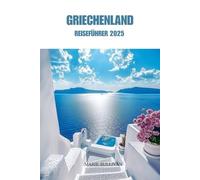 GRIECHENLAND REISEFÜHRER 2025