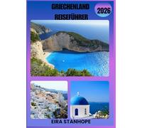 GRIECHENLAND REISEFÜHRER 2026: Reisen Sie tief in Griechenlands legendäre Städte, ruhige Landschaften und verborgene historische Wunder