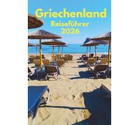 Griechenland Reiseführer 2026: Reiseplanung, handverlesene Hotels, Sehenswürdigkeiten, die man gesehen haben muss, und nützliche Tipps für Touristen