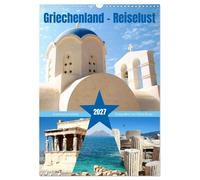 Griechenland - Reiselust (Wandkalender 2027 DIN A3 hoch), CALVENDO Monatskalende