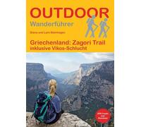 Griechenland: Zagori Trail inklusive Vikos-Schlucht: Unterwegs auf dem Fernwanderweg: Wanderrouten, Wegbeschreibung, Reise-Infos und GPS-Tracks für die Wanderung: 442 (Outdoor Wanderführer)