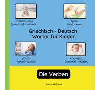 Griechisch - Deutsch Wörter für Kinder - Die Verben: Griechisch Lernen für Kinder und Anfänger - Zweisprachiges Bilderbuch auf Griechisch mit ... Kinderbücher (Deutsch-Griechisch))
