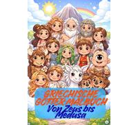 Griechische Götter Malbuch: Von Zeus bis Medusa - Lustiges Ausmalvergnügen für Kinder & Senioren: Entdecke die Welt der griechischen Mythologie mit 75 detaillierten Ausmalbildern - Jede zweite Seite leer zum kreativen Malen!