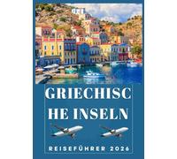 GRIECHISCHE INSELN REISEFÜHRER 2026
