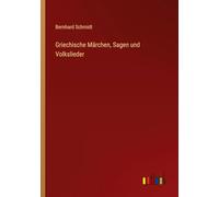 Griechische Märchen, Sagen und Volkslieder