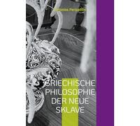 Griechische Philosophie Der neue sklave: Leitfaden. Deutsche Gesamtausgabe: 1