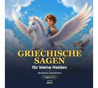 Griechische Sagen für kleine Helden: Berühmte Geschichten - 10 wunderschön illustrierte Sagen zum Vorlesen (6-9 Jahre)