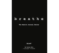 Grief · 100 Mantras for Moving Through Loss: Daily Mantras for Grief and Bereavement (The Mantra Collection)