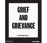 Grief and Grievance: Art and mourning in America: New Museum