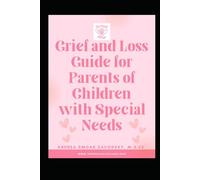 Grief and Loss Guide for Parents of Children with Special Needs