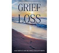 Grief and Loss: Moving Forward with Love