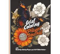 Grief Coloring Prayer Journal: SOAP Bible Study Method ( Scripture, Observation, Application, Prayer ) with Butterfly Coloring Pages and KJV Bible Verses
