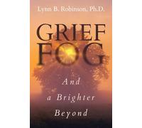 Grief Fog And a Brighter Beyond