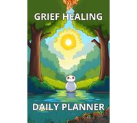 Grief Healing Daily Planner: A Gentle 90-Day Journal to Process Loss, Build Habits & Move Forward
