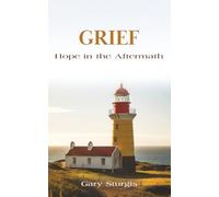 GRIEF: Hope in the Aftermath