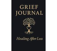 Grief Journal: A Reflective Space for Processing Loss and Emotions