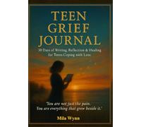 Grief Journal for Teens: 30-Day Guided Prompts for Healing After Loss: Neuroscience-informed, body-based tools, daily check-ins, and school & social ... calm, and remember with care. (Parent Beacon)