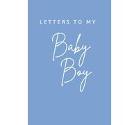 Grief Journal: Letters to my Baby Boy | Therapeutic Writing for Parents: 120 Quality White Blank Lined Pages