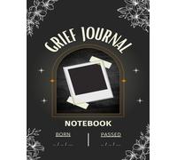 Grief Journal with Prompts: A Guided Keepsake for Navigating Life Through Loss | A Book to Help You Face Your Pain & How to Carry What Can't Be Fixed ... Release | A Gentle Daily Companion Workbook