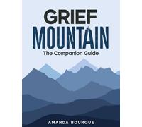 Grief Mountain: The Companion Guide: 2